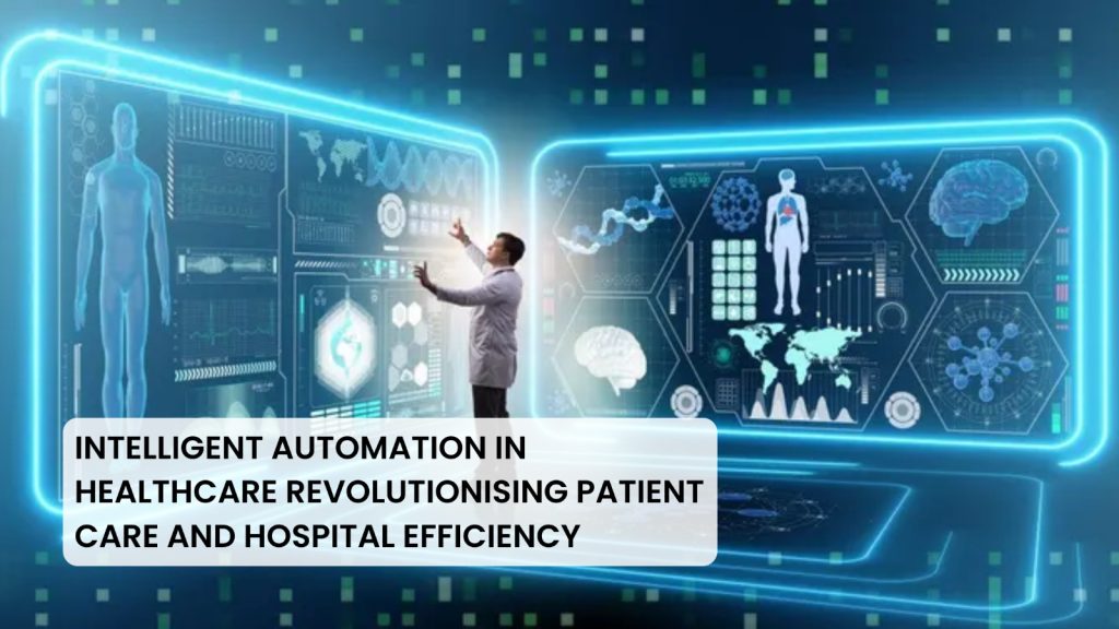 Intelligent Automation in Healthcare