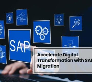 Accelerate Digital Transformation with SAP Cloud Migration