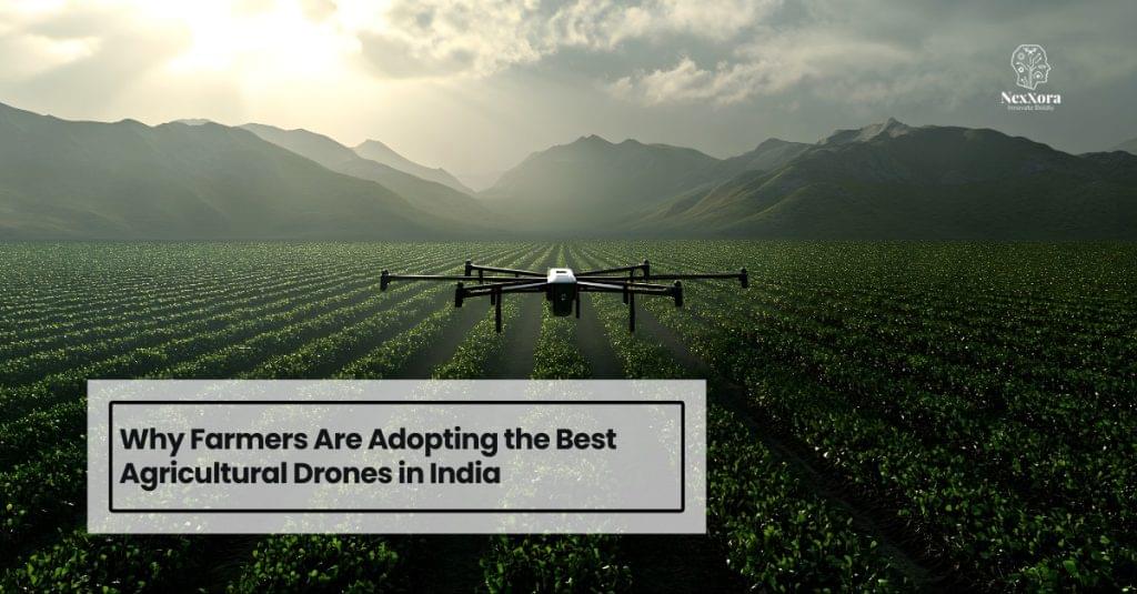 Why Farmers Are Adopting the Best Agricultural Drones in India