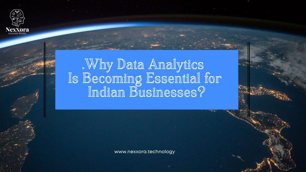 Why Data Analytics Is Becoming Essential for Indian Businesses